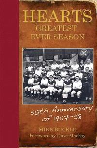 bokomslag Hearts' Greatest Ever Season 1957-58