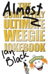 bokomslag The Almost Completely Ultimate Weegie Jokebook