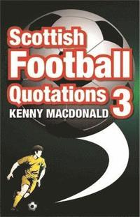 bokomslag Scottish Football Quotations: v. 3