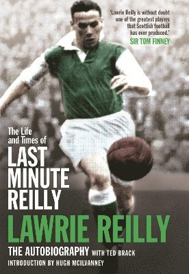 Jim Craig, Lawrie Reilly, Ted Brack, Tommy Gemmell - Life and Times of Last Minute Reilly, Häftad