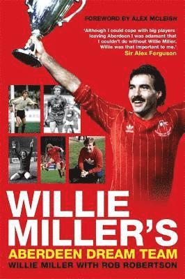 Willie Miller's Aberdeen Dream Team 1