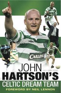 bokomslag John Hartson's Celtic Dream Team