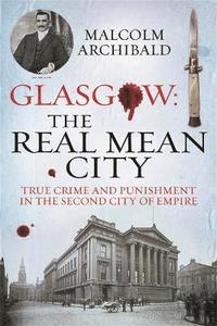 bokomslag Glasgow: The Real Mean City