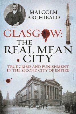 Malcolm Archibald - Glasgow: The Real Mean City, Häftad