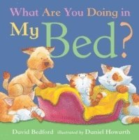 David Bedford, Daniel Howarth - What are You Doing in My Bed?, Inbunden