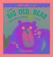 bokomslag The Big Old Bear Who Swallowed Fly