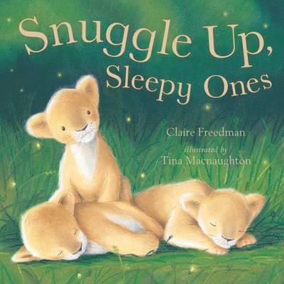 Claire Freedman, Tina MacNaughton - Snuggle Up, Sleepy Ones, Kartonnage