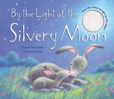Claire Freedman - By the Light of the Silvery Moon, Inbunden