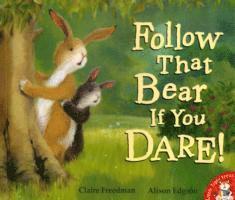 Follow That Bear If You Dare!