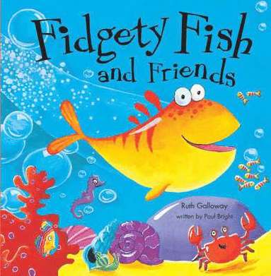 Paul Bright, Ruth Galloway - Fidgety Fish and Friends, Häftad