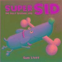 Sam Lloyd - Super Sid, Inbunden