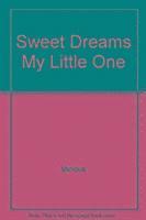 SWEET DREAMS MY LITTLE ONE