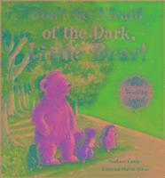 Don't be Afraid of the Dark, Little Bear!