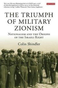 bokomslag The Triumph of Military Zionism