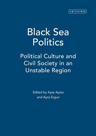 Ayse Ayata, Ayca Ergun - Black Sea Politics, Inbunden