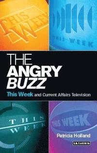 bokomslag The Angry Buzz: This Week and Current Affairs Television