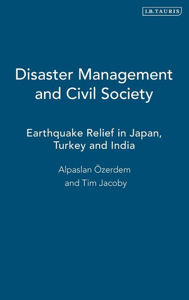 bokomslag Disaster Management and Civil Society: Earthquake Relief in Japan, Turkey and India