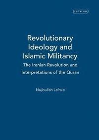 bokomslag Revolutionary Ideology and Islamic Militancy