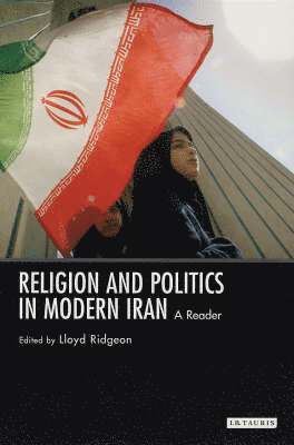 Lloyd Ridgeon - Religion and Politics in Modern Iran, Häftad