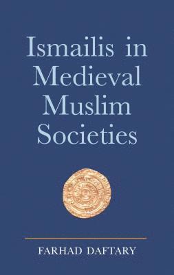 bokomslag Ismailis in Medieval Muslim Societies