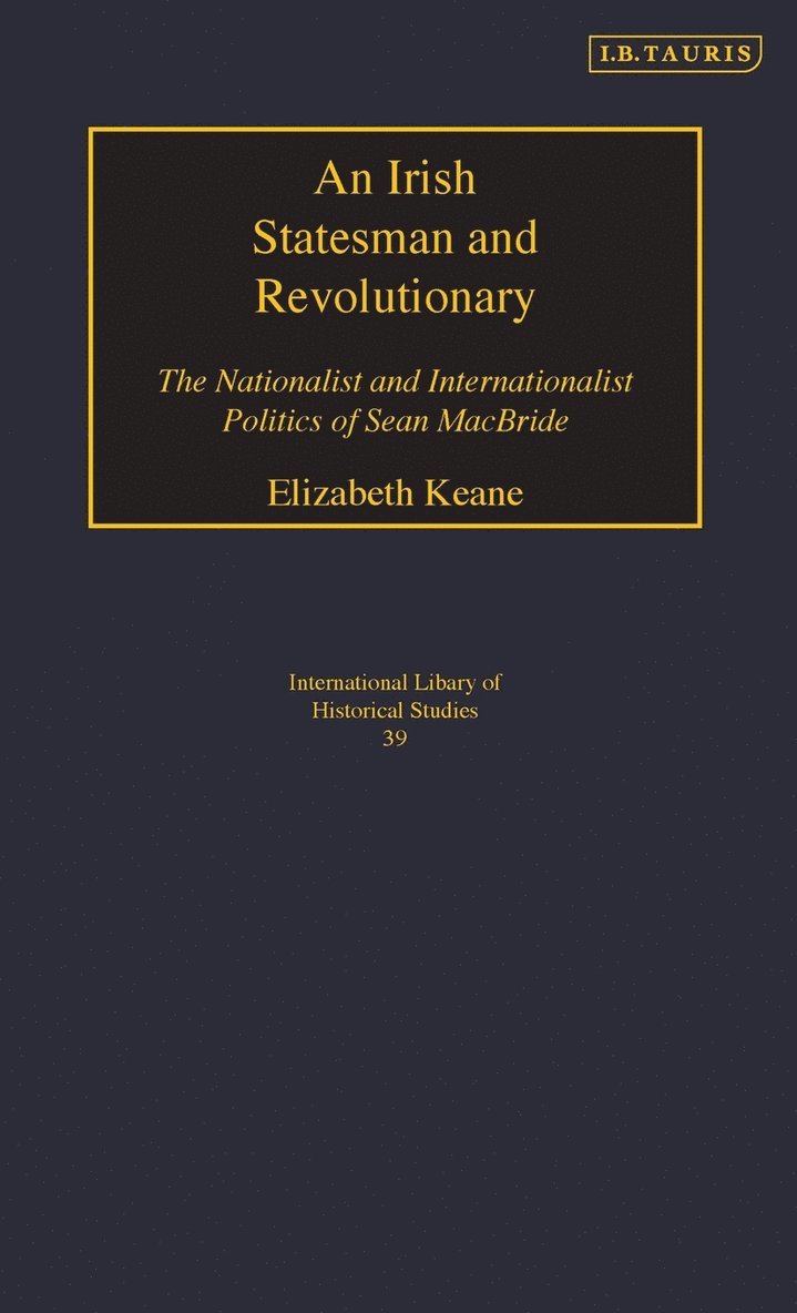 UK.) Keane, Elizabeth (History Master at Eton College, Elizabeth Keane - An Irish Statesman and Revolutionary, Inbunden