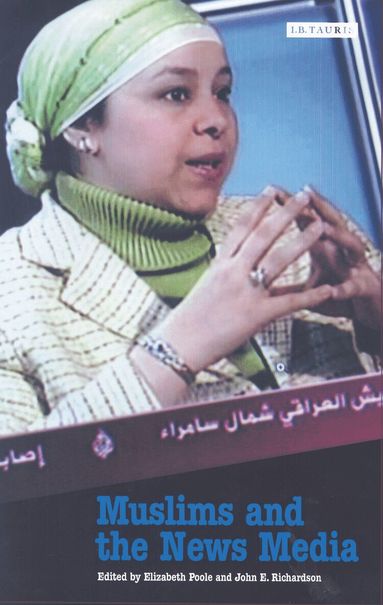 Elizabeth Poole, John E. Richardson - Muslims and the News Media, Häftad