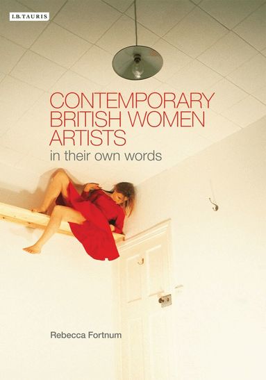 Rebecca Fortnum - Contemporary British Women Artists, Häftad