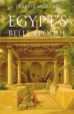 Trevor Mostyn - Egypt's Belle Epoque, Häftad
