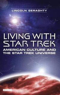 bokomslag Living with Star Trek: American Culture and the Star Trek Universe