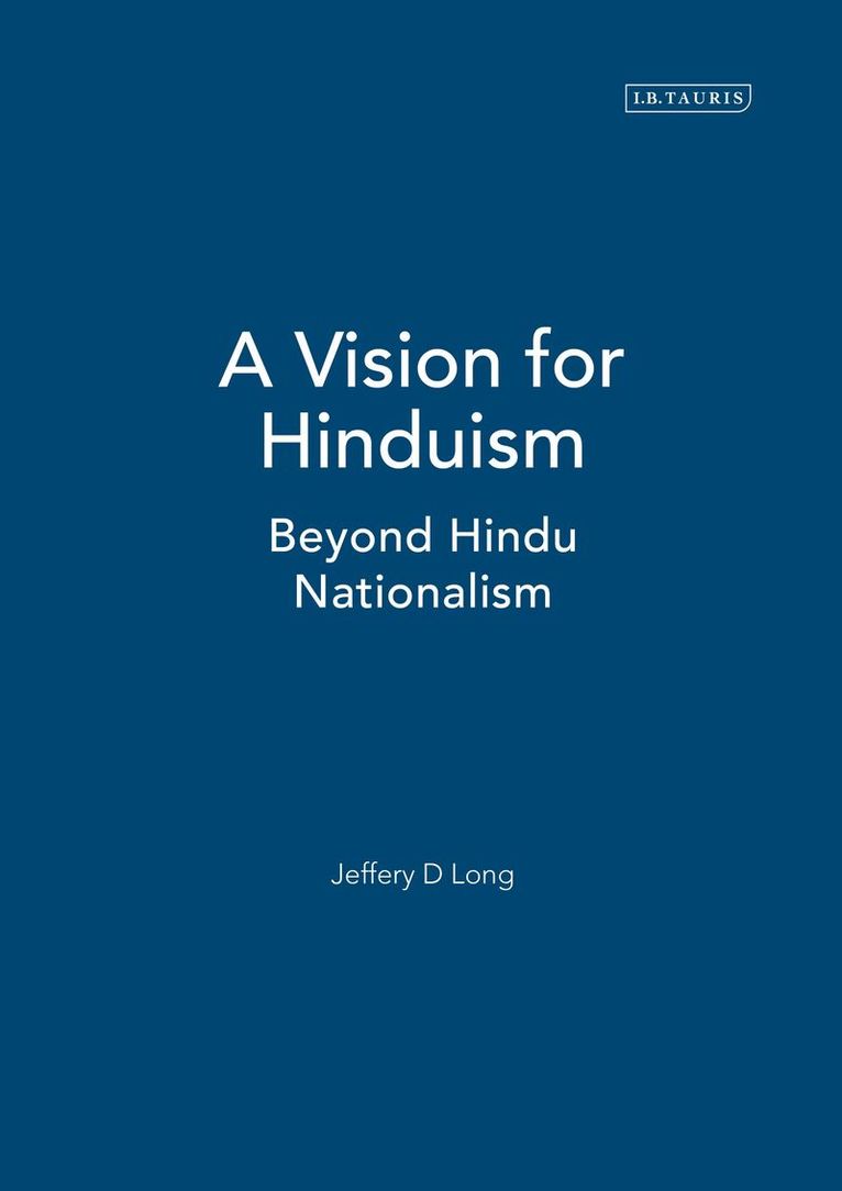 Jeffery D. Long, USA) Long, Jeffery D. (Elizabeth Town College - Vision for Hinduism, Inbunden