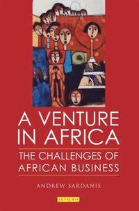 bokomslag A Venture in Africa: The Challenges of African Business