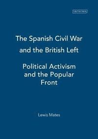 bokomslag The Spanish Civil War and the British Left