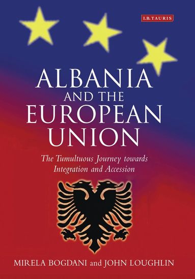 Mirela Bogdani, John Loughlin - Albania and the European Union, Inbunden