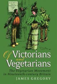 bokomslag Of Victorians and Vegetarians