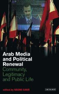 bokomslag Arab Media and Political Renewal