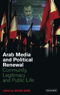 Naomi Sakr - Arab Media and Political Renewal, Inbunden