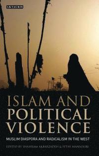 bokomslag Islam and Political Violence: Muslim Diaspora and Radicalism in the West