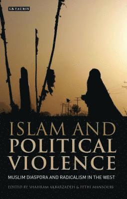 Shahram Akbarzadeh, Fethi Mansouri - Islam and Political Violence, Inbunden