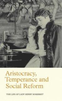 bokomslag Aristocracy, Temperance and Social Reform