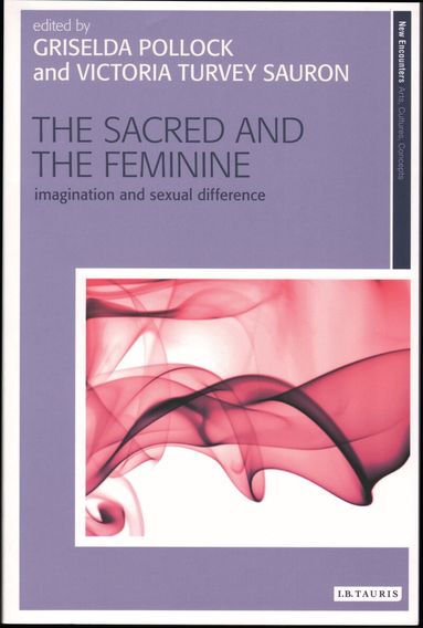 Griselda Pollock, Victoria Turvey-Sauron - Sacred and the Feminine, Häftad