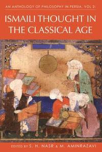 bokomslag An Anthology of Philosophy in Persia: v. 2 Ismaili Thought in the Classical Age