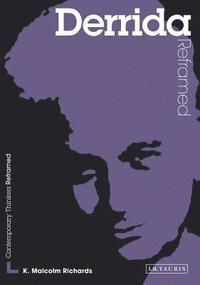 bokomslag Derrida Reframed: Interpreting Key Thinkers for the Arts