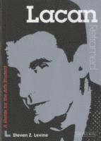 Steven Z. Levine - Lacan Reframed: Interpreting Key Thinkers for the Arts, Häftad