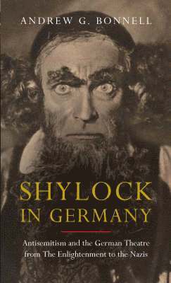 bokomslag Shylock in Germany: Antisemitism and the German Theatre from the Enlightenment to the Nazis
