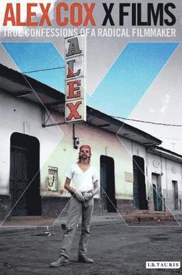 bokomslag X Films: True Confessions of a Radical Filmmaker