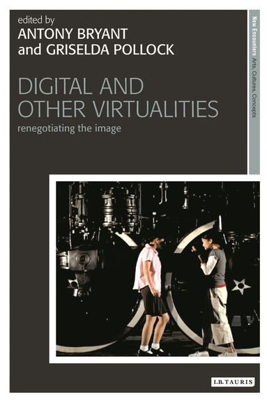 Antony Bryant, Griselda Pollock - Digital and Other Virtualities, Häftad