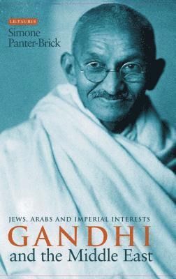 Brick Simone Panter, Simone Panter-Brick - Gandhi and the Middle East: Jews, Arabs and Imperial Interests, Inbunden