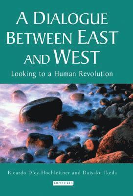 bokomslag A Dialogue Between East and West: Looking to a Human Revolution