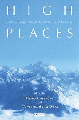 bokomslag High Places: Cultural Geographies of Mountains, Ice and Science