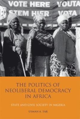 bokomslag The Politics of Neoliberal Democracy in Africa